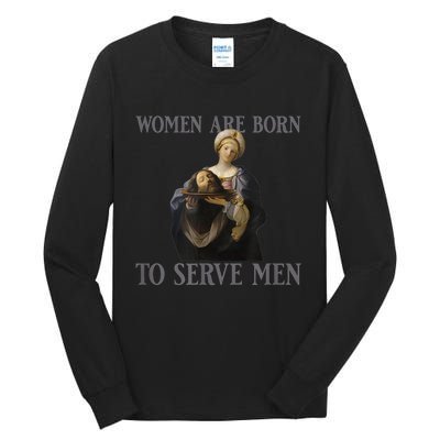 Women Are Born To Serve Man Christian Boss Girl Motivational Tall Long Sleeve T-Shirt