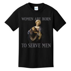 Women Are Born To Serve Man Christian Boss Girl Motivational Kids T-Shirt