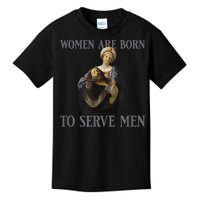 Women Are Born To Serve Man Christian Boss Girl Motivational Kids T-Shirt