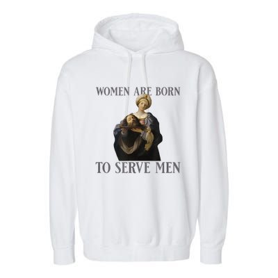 Women Are Born To Serve Man Christian Boss Girl Motivational Garment-Dyed Fleece Hoodie