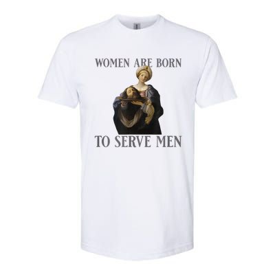 Women Are Born To Serve Man Christian Boss Girl Motivational Softstyle CVC T-Shirt