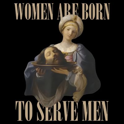Women Are Born To Serve Man Funny Boss Girl Motivational T-Shirt