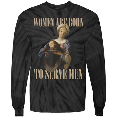Women Are Born To Serve Man Funny Boss Girl Motivational Tie-Dye Long Sleeve Shirt