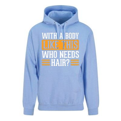 With A Body Like This Who Needs Hair Unisex Surf Hoodie