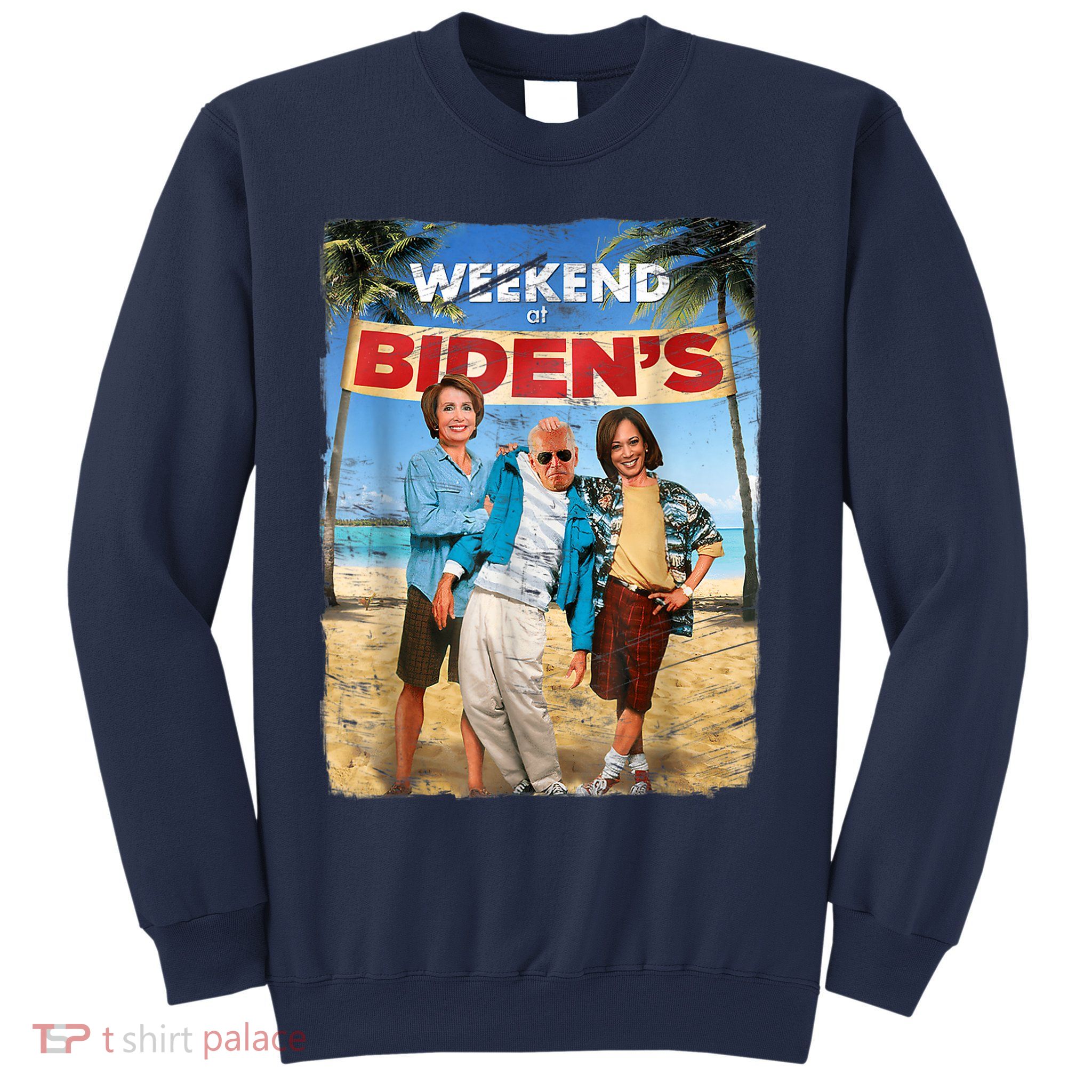 WEEKEND AT BIDEN'S Sweatshirt
