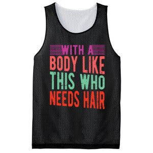 With A Body Like This Who Needs Hair? Mesh Reversible Basketball Jersey Tank