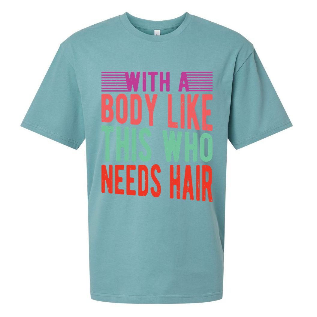 With A Body Like This Who Needs Hair? Sueded Cloud Jersey T-Shirt