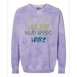 With A Body Like This Who Needs Hair? Colorblast Crewneck Sweatshirt