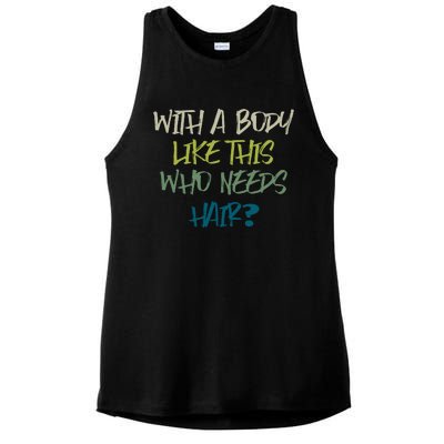 With A Body Like This Who Needs Hair? Ladies PosiCharge Tri-Blend Wicking Tank