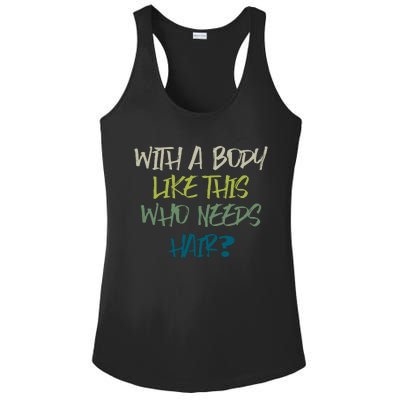 With A Body Like This Who Needs Hair? Ladies PosiCharge Competitor Racerback Tank