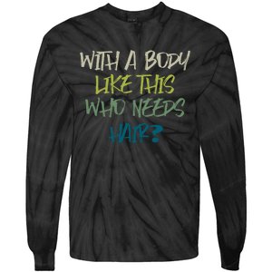 With A Body Like This Who Needs Hair? Tie-Dye Long Sleeve Shirt