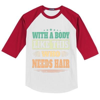 With A Body Like This Who Needs Hair Kids Colorblock Raglan Jersey