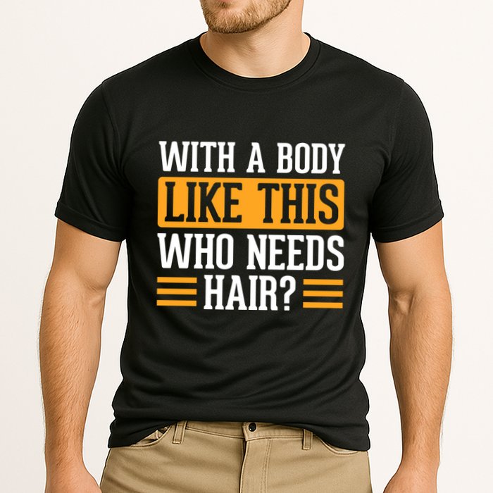 With A Body Like This Who Needs Hair? Cooling Performance Crew T-Shirt