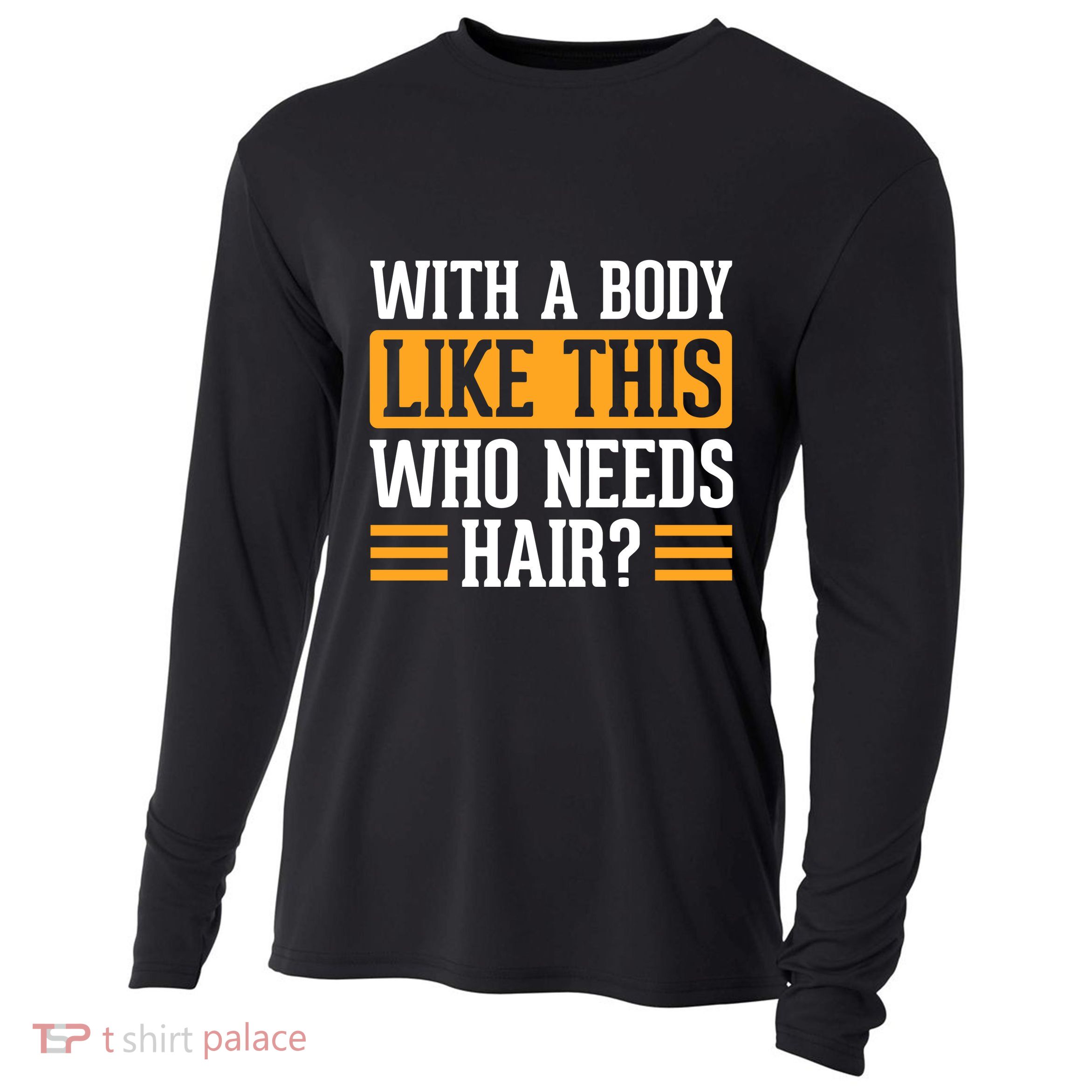 With A Body Like This Who Needs Hair? Cooling Performance Long Sleeve Crew