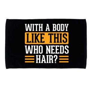 With A Body Like This Who Needs Hair? Microfiber Hand Towel