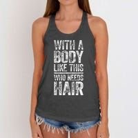 With A Body Like This Who Needs Hair Bald Man Women's Knotted Racerback Tank