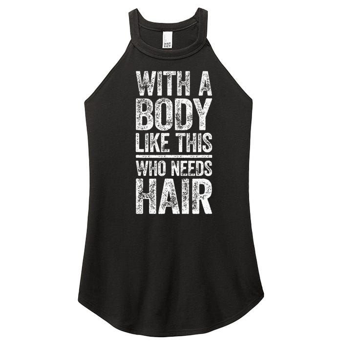 With A Body Like This Who Needs Hair Bald Man Women's Perfect Tri Rocker Tank