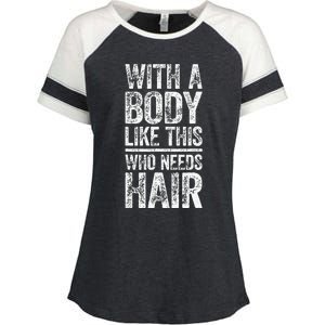 With A Body Like This Who Needs Hair Bald Man Enza Ladies Jersey Colorblock Tee