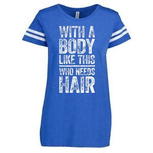 With A Body Like This Who Needs Hair Bald Man Enza Ladies Jersey Football T-Shirt