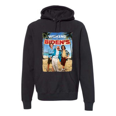 Weekend At Bidens Funny Joe Biden President Democrat Premium Hoodie