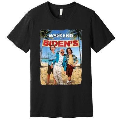 Weekend At Bidens Funny Joe Biden President Democrat Premium T-Shirt