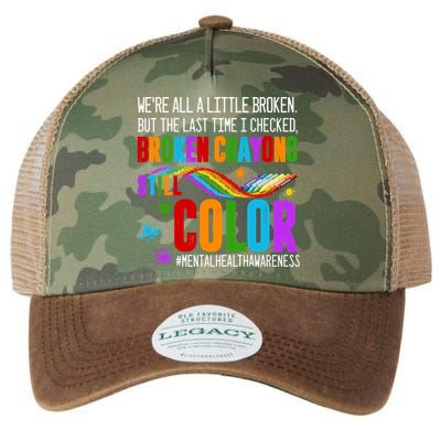 We're All Broken Crayons Still Color Tal Health Awareness Gift Legacy Tie Dye Trucker Hat
