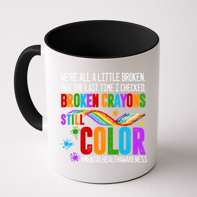 We're All Broken Crayons Still Color Tal Health Awareness Gift Mug