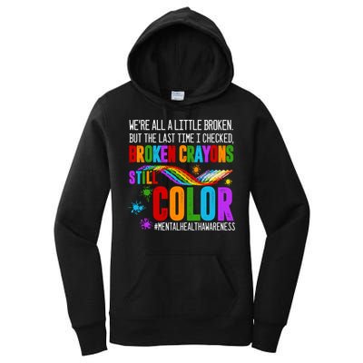 We're All Broken Crayons Still Color Tal Health Awareness Gift Women's Pullover Hoodie