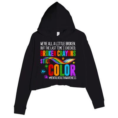 We're All Broken Crayons Still Color Tal Health Awareness Gift Crop Fleece Hoodie
