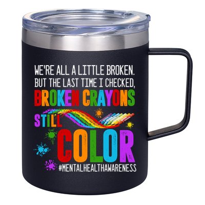 We're All Broken Crayons Still Color Tal Health Awareness Gift 12oz Stainless Steel Coffee Mug