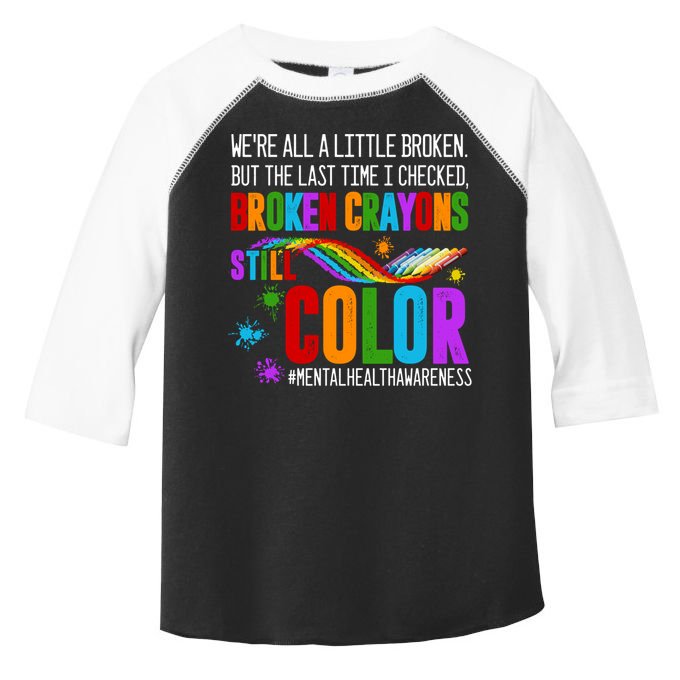 We're All Broken Crayons Still Color Tal Health Awareness Gift Toddler Fine Jersey T-Shirt