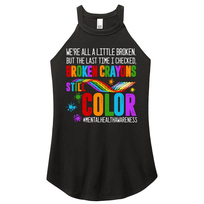 We're All Broken Crayons Still Color Tal Health Awareness Gift Women's Perfect Tri Rocker Tank