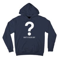 WhatS A Black Job Black Politics Black Professionals Hoodie