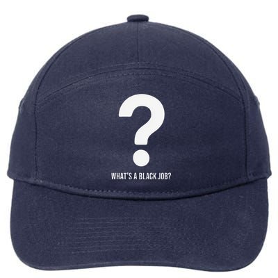 WhatS A Black Job Black Politics Black Professionals 7-Panel Snapback Hat