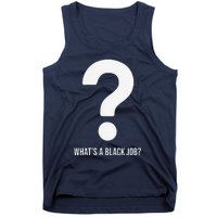 WhatS A Black Job Black Politics Black Professionals Tank Top