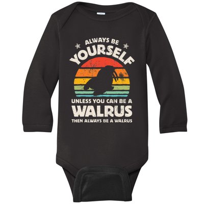 Walrus Always Be Yourself Retro Vintage Women Sea Animal Baby Long Sleeve Bodysuit