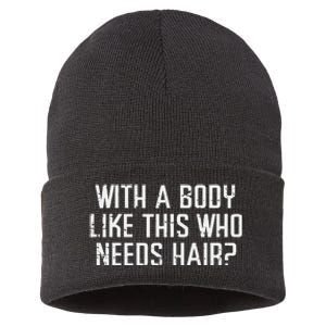 With A Body Like This Who Needs Hair Funny Bald Guy Sustainable Knit Beanie