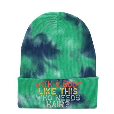 With A Body Like This Who Needs Hair Tie Dye 12in Knit Beanie