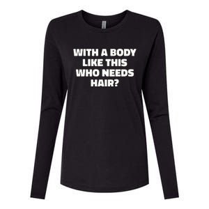 With A Body Like This Who Needs Hair Funny Balding Dad Bod Womens Cotton Relaxed Long Sleeve T-Shirt