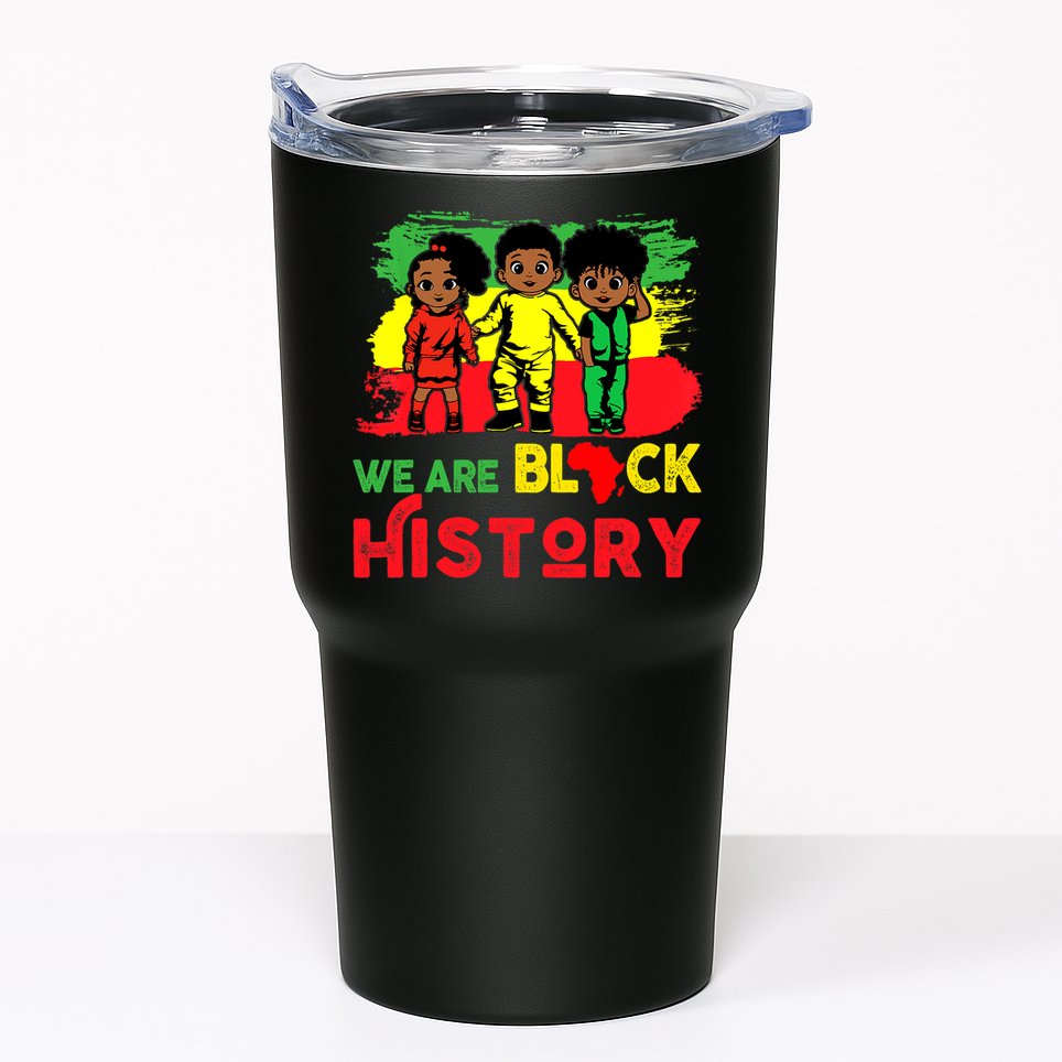 We Are Black History Black History Month Gift Tumbler