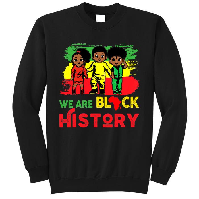 We Are Black History Black History Month Gift Tall Sweatshirt