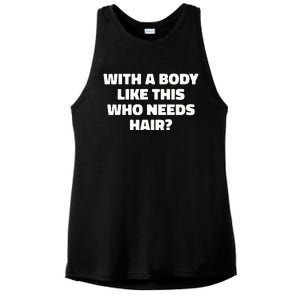 With A Body Like This Who Needs Hair Funny Balding Dad Bod Ladies PosiCharge Tri-Blend Wicking Tank