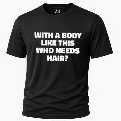 With A Body Like This Who Needs Hair Funny Balding Dad Bod Performance Shirt