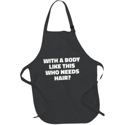 With A Body Like This Who Needs Hair Funny Balding Dad Bod Apron