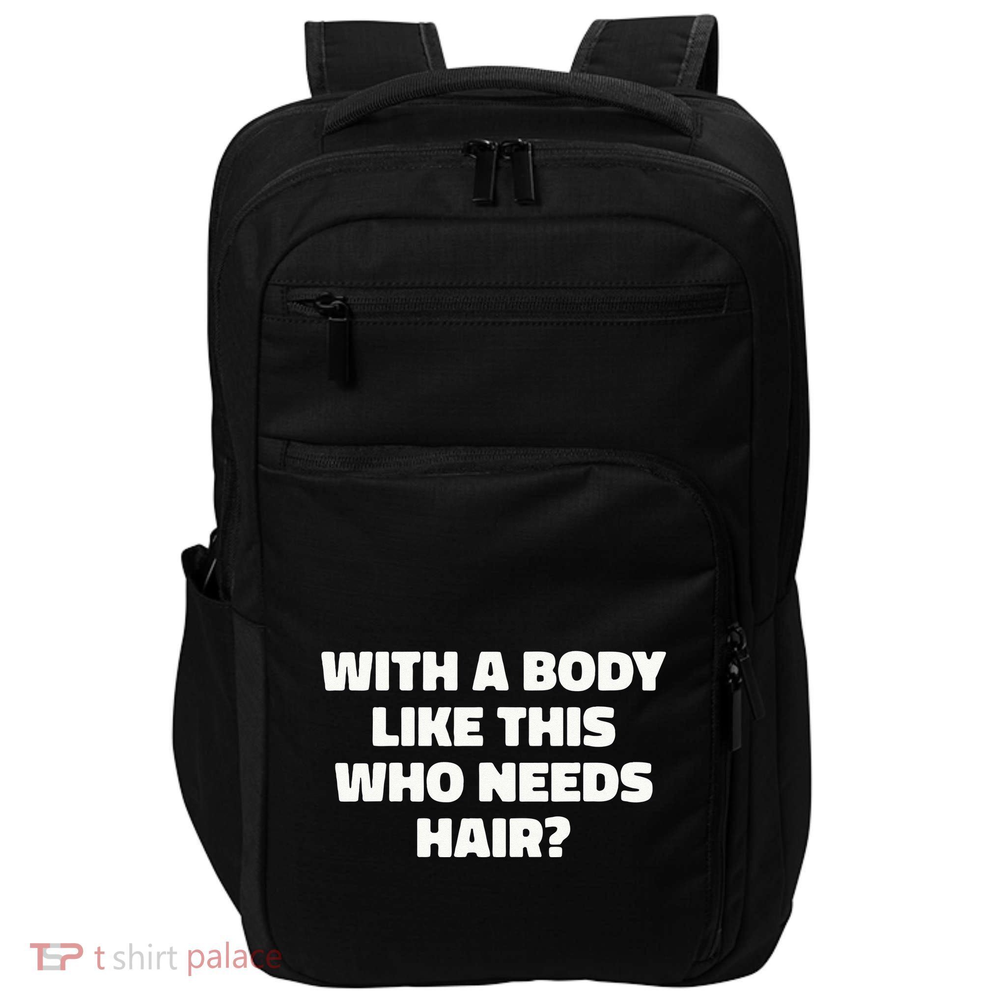 With A Body Like This Who Needs Hair Funny Balding Dad Bod Impact Tech Backpack
