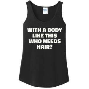 With A Body Like This Who Needs Hair Funny Balding Dad Bod Ladies Essential Tank