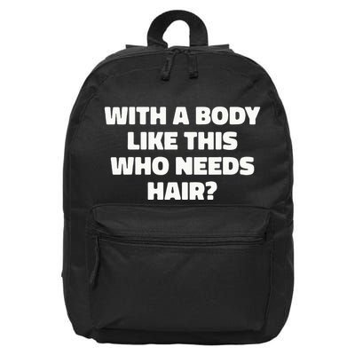 With A Body Like This Who Needs Hair Funny Balding Dad Bod 16 in Basic Backpack
