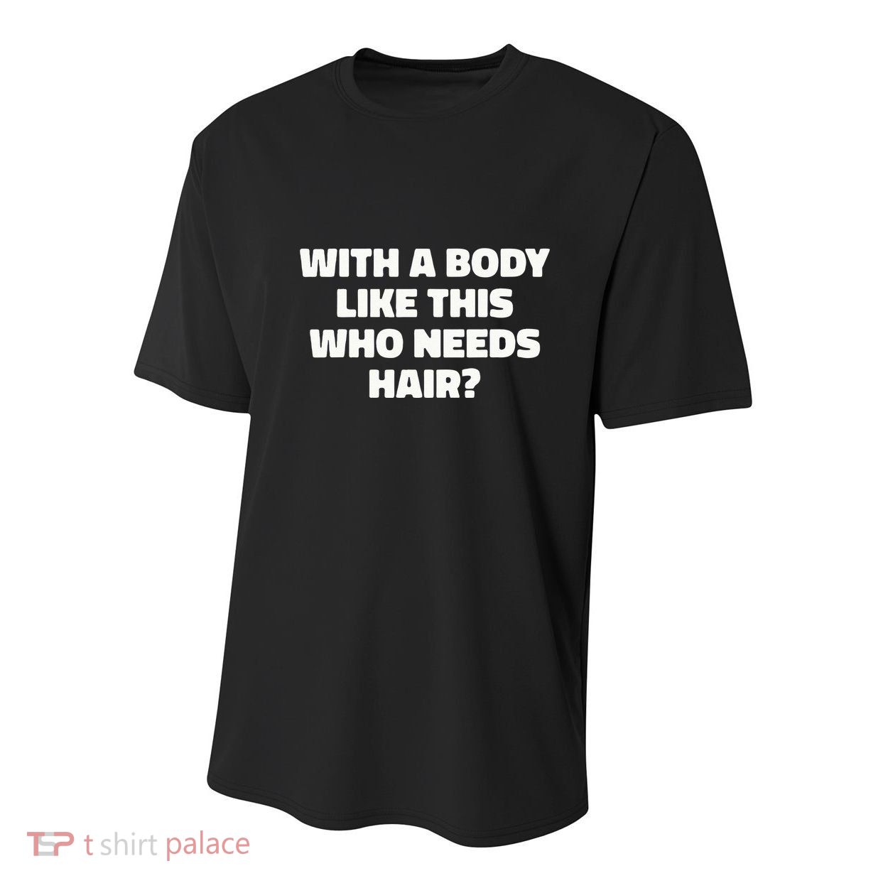 With A Body Like This Who Needs Hair Funny Balding Dad Bod Youth Performance Sprint T-Shirt