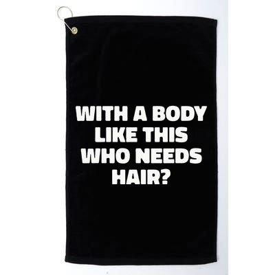 With A Body Like This Who Needs Hair Funny Balding Dad Bod Golf Towel