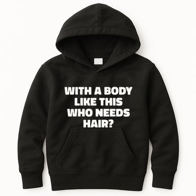 With A Body Like This Who Needs Hair Funny Balding Dad Bod Kids Hoodie